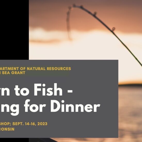 A sunset scene with a fishing rod and the text: Learn to Fish/Fishing for Dinner. Hosted by Wis. DNR and Wis. Sea Grant. A 3-day workshop; Set. 14-16, 2023; Superior, Wisconsin.